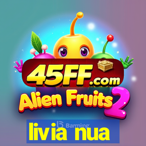 livia nua